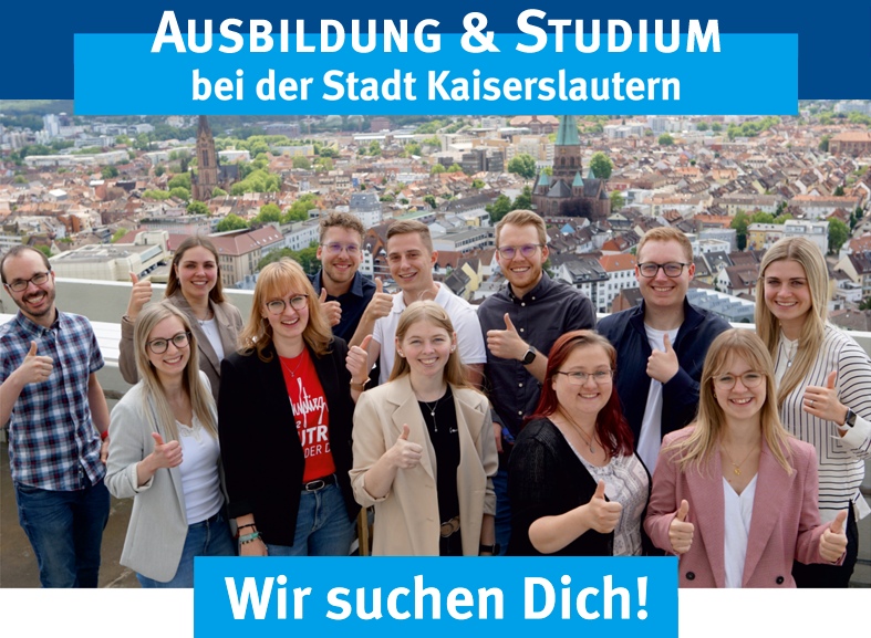 Ausbildung bei der Stadt Kaiserslautern.
Wir suchen Dich! 