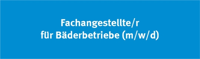 Fachangestellte/r für Bäderbetriebe (m/w/d) 