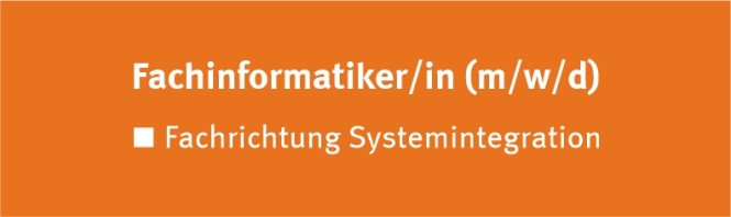 Fachinformatiker/in (m/w/d), Fachrichtung Systemintegration 